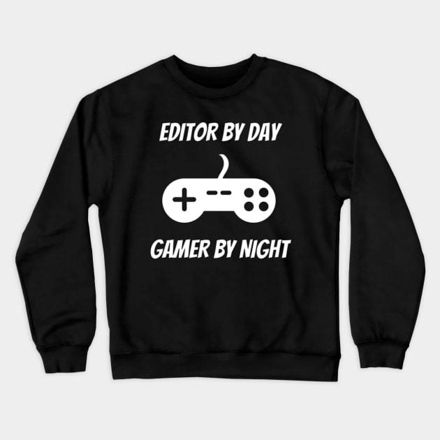 Editor By Day Gamer By Night Crewneck Sweatshirt by Petalprints